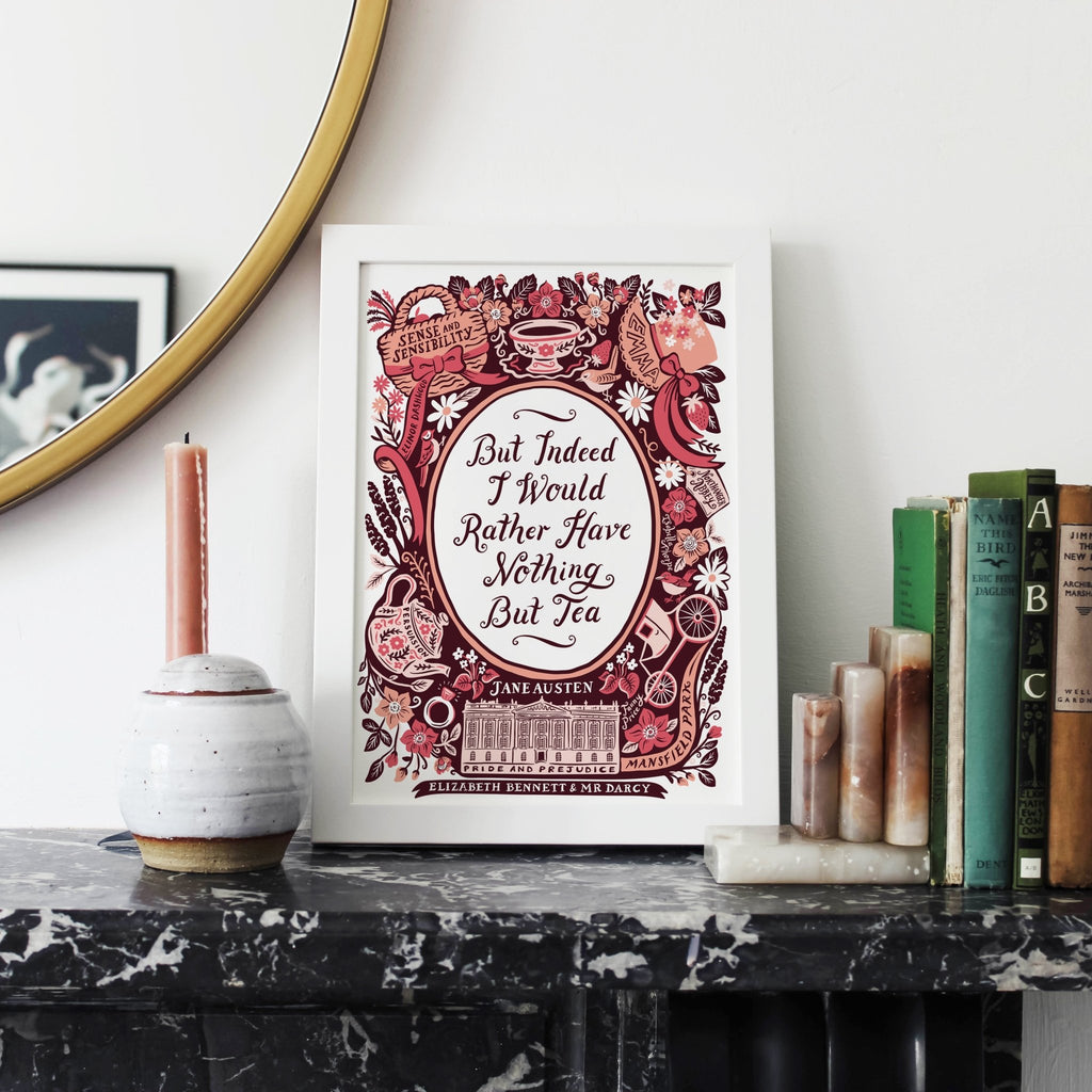 Jane Austen print, But Indeed I would rather have nothing but Tea - Lucy Loves This-