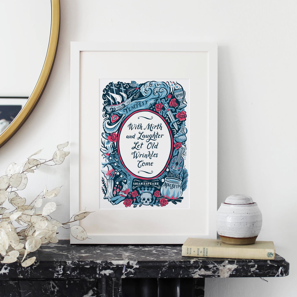 Shakespeare print, With Mirth and Laughter Let Old Wrinkles Come - Lucy Loves This-