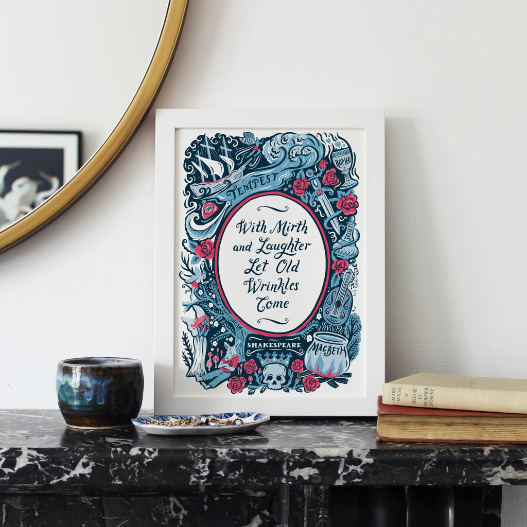 Shakespeare print, With Mirth and Laughter Let Old Wrinkles Come - Lucy Loves This-