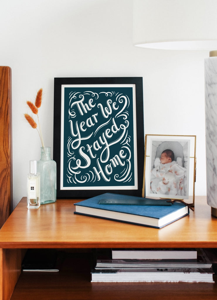 The Year We Stayed Home Print - Lucy Loves This-